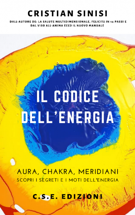 il codice dell'energia - vol. 1 i chakra - cristian sinisi - c.s. edizioni 