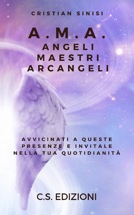 a.m.a. angeli, maestri, arcangeli di cristian sinisi- cs edizioni