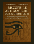 copertina libro: riscopri le arti magiche dell'antico egitto copertina libro: riscopri le arti magiche dell'antico egitto